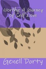 Worthy: A Journey of Self Love