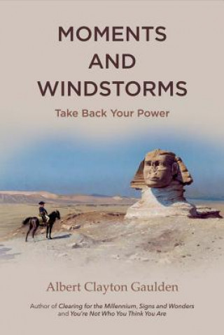 Moments and Windstorms: Take Back Your Power