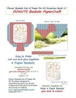 Flower Baskets Out of Paper for All Occasions Book 17: DONUTS Baskets PaperCraft