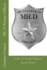 Mr. D Truant Officer: A Mr. D Truant Officer Series Novel