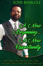 A New Beginning... A New Opportunity