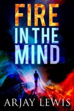 Fire In The Mind