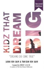 Kidz That Dream Big: Dreams Do Come True