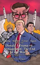 Donald J Trump vs Armageddon: The End of the World: The Continuing Adventures of Donald J Trump