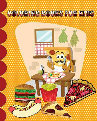 Coloring Books For Kids: Junk food coloring book for kids, Simple, and Adorable Junk food Drawings (Perfect for Kids Ages 4-8) Plus Activities