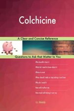 Colchicine; A Clear and Concise Reference