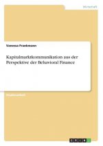 Kapitalmarktkommunikation aus der Perspektive der Behavioral Finance