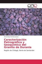 Caracterizacion Petrografica y Geoquimica del Granito de Durania