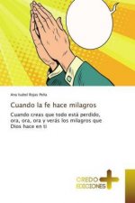 Cuando la fe hace milagros
