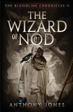 The Wizard of Nod: The Bloodline Chronicles Book II