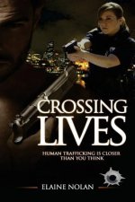 Crossing Lives: Human Trafficking is closer than you think.