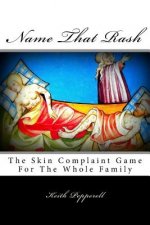 Name That Rash: The Skin Complaint Game For The Whole Family