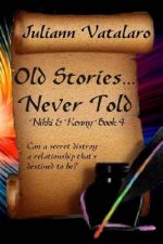 Old Stories...Never Told: Nikki & Kenny Book 4