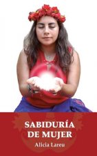 Sabiduria de Mujer: Reflexiones para la mujer Sagrada