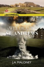 A Wee Death In Saint Andrews: A Brad Stephens Novel