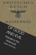 Of Good and Evil: Prelude to the Holocaust