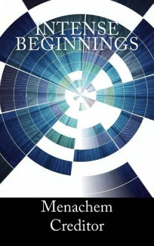 Intense Beginnings: Selected Writings 2014