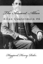 The Ancient Allan: Allan Quatermain #6