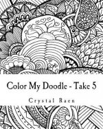 Color My Doodle - Take 5: Adult Coloring Book