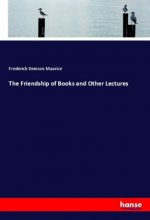 The Friendship of Books and Other Lectures