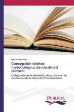 Concepción teórico-metodológica de identidad cultural
