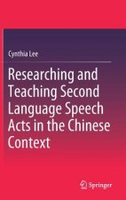 Researching and Teaching Second Language Speech Acts in the Chinese Context