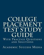 College Placement Test Study Guide: With Practice Questions and Solutions