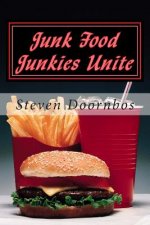 Junk Food Junkies Unite: And then, get out of my kitchen!