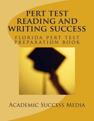 PERT Test Reading and Writing Success: Florida PERT Test Preparation Book