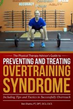Preventing and Treating Overtraining Syndrome: Including Tips and Tactics to Successfully Overreach