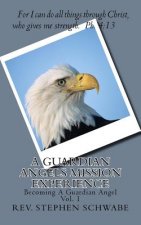 A Guardian Angels Mission Experience: Becoming A Guardian Angel