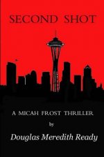 Second Shot: A Micah Frost Thriller