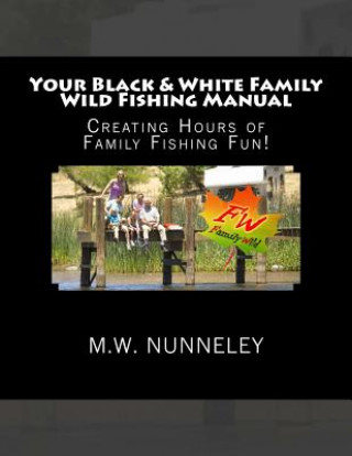 Your Black & White Family Wild Fishing Manual