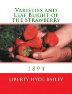 Varieties and Leaf Blight of the Strawberry: 1894