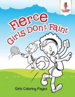 Fierce Girls Don't Faint