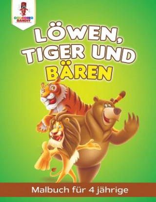 Loewen, Tiger und Baren