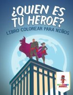 ?Quien Es Tu Heroe?