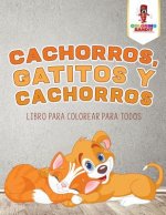Cachorros, Gatitos Y Cachorros