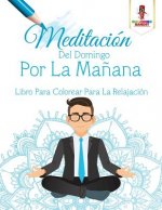 Meditacion Del Domingo Por La Manana