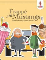 Frappe Alla Mustang