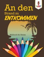 den Strand zu entkommen