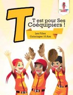 T est pour Ses Coequipiers !