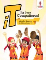 !T Es Para Companeros!