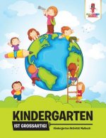 Kindergarten ist grossartig!