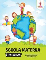 Scuola Materna E Fantastico!
