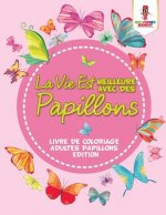 Vie Est Meilleure Avec Des Papillons
