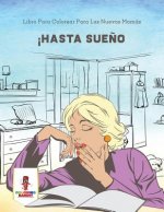 !Hasta Sueno