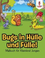 Bugs in Hulle und Fulle!