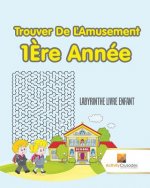 Trouver De L'Amusement 1Ere Annee