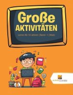 Grosse Aktivitaten